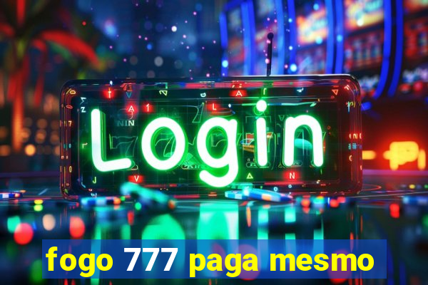 fogo 777 paga mesmo